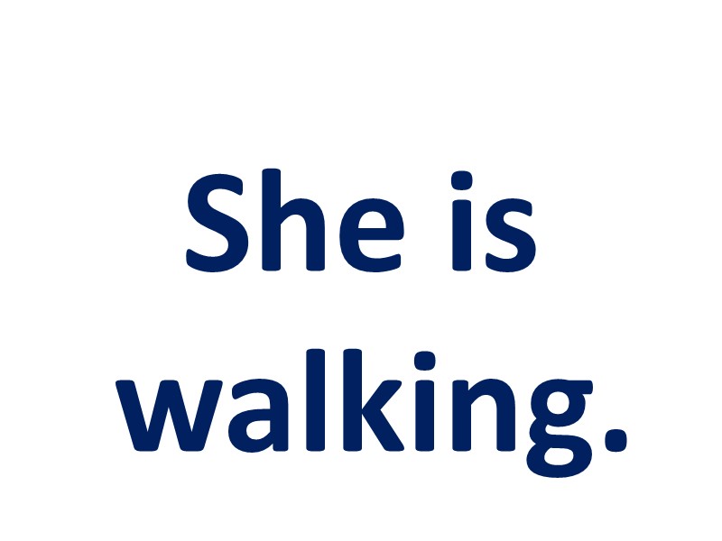 She is walking.